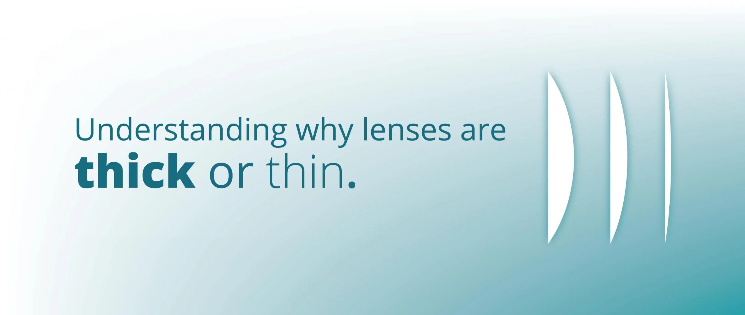 Understanding Why lenses are thick or thin at Titan Eye+